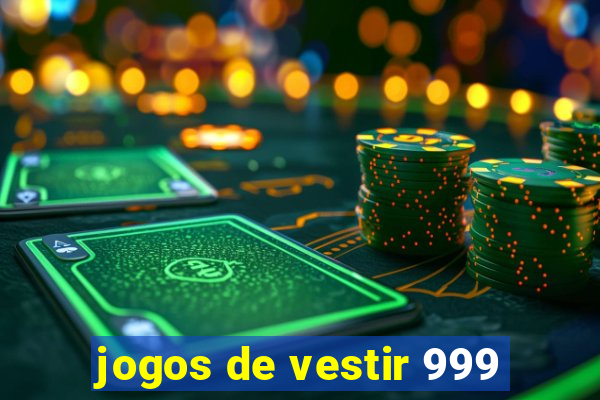 jogos de vestir 999